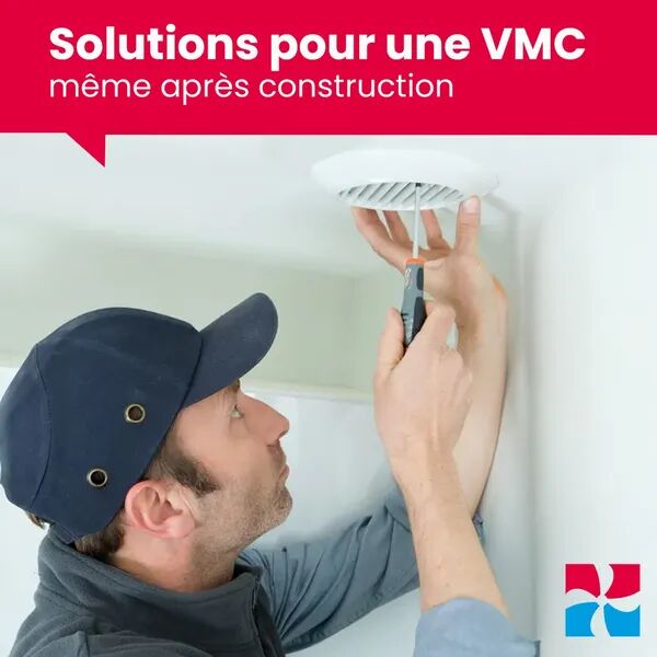 Une VMC même après construction