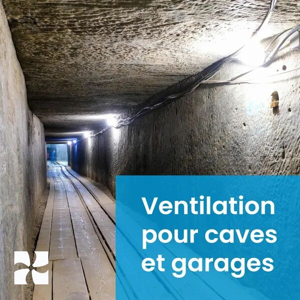 Ventilation pour caves et garages