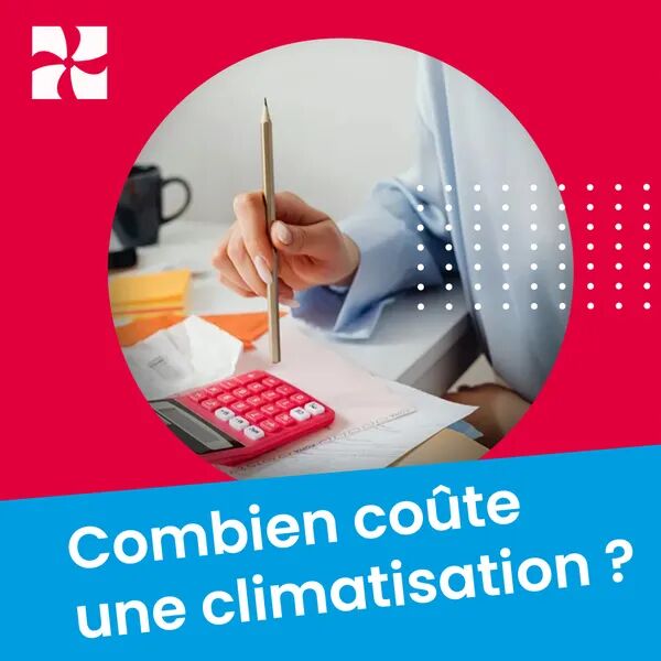 Combien coûte une climatisation